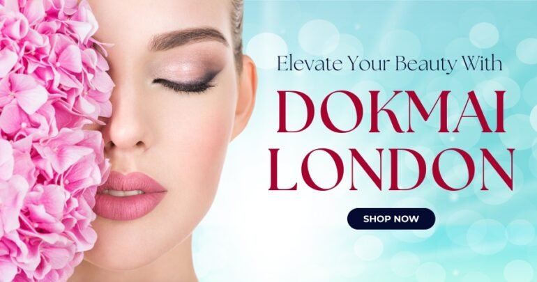 dokmai-london-elevate-your-beauty-blog-image