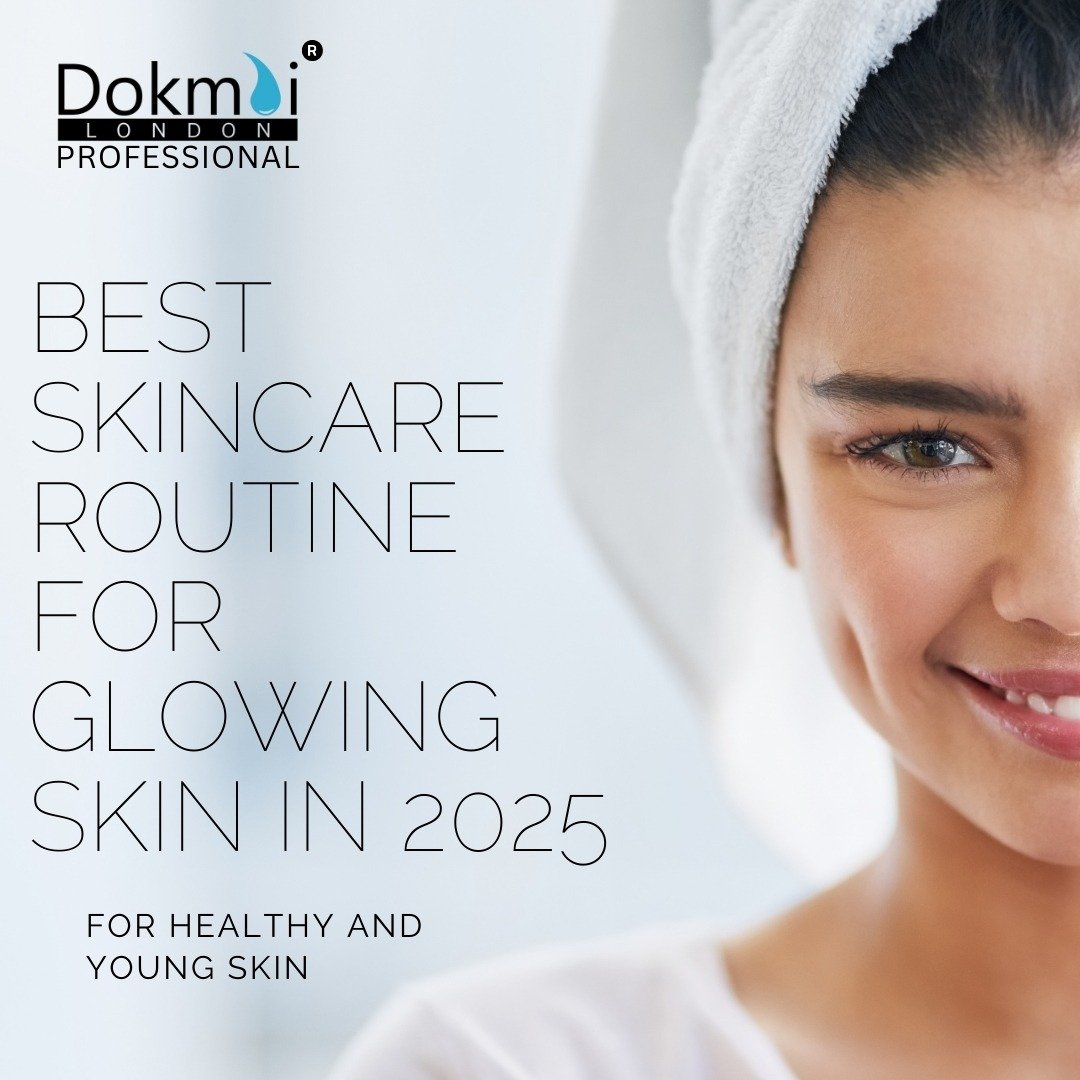 Best Skincare Routine for Glowing Skin in 2025