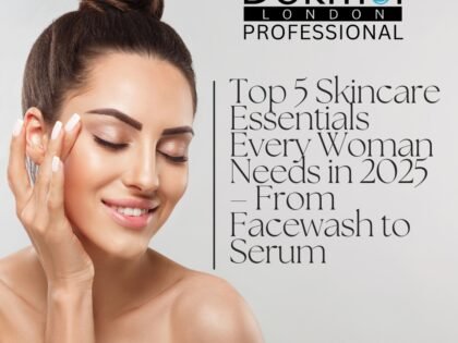 Top 5 Skincare Essentials Every Woman Needs in 2025 – From Facewash to Serum